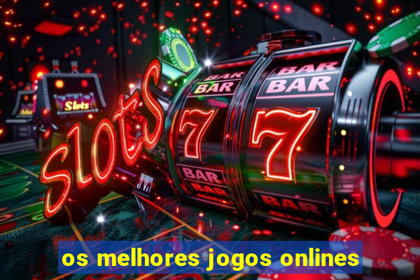 os melhores jogos onlines